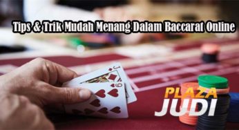 Tips & Trik Mudah Menang Dalam Baccarat Online